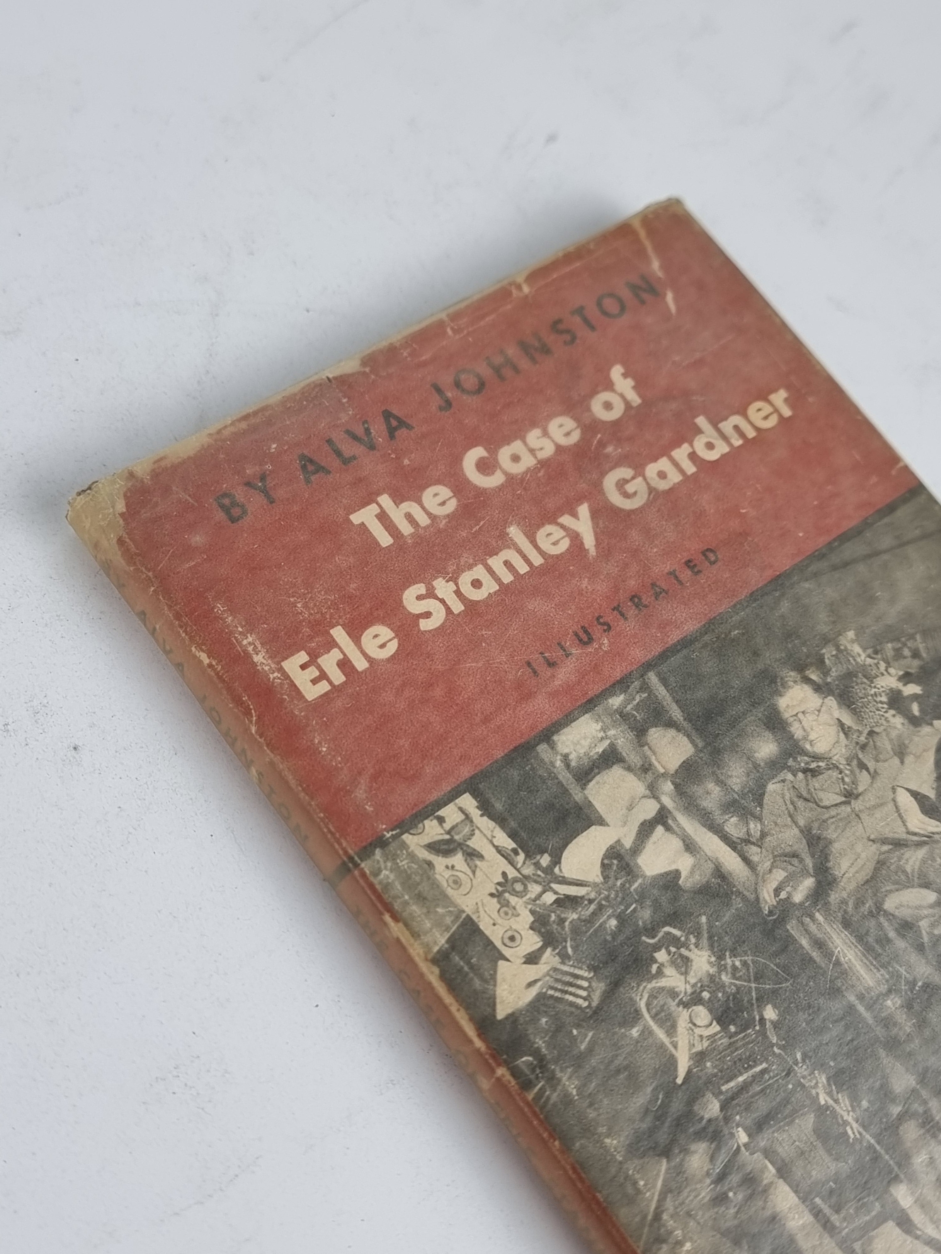 The Case of Erle Stanley Gardner, Alva Johnston — 1st Edition
