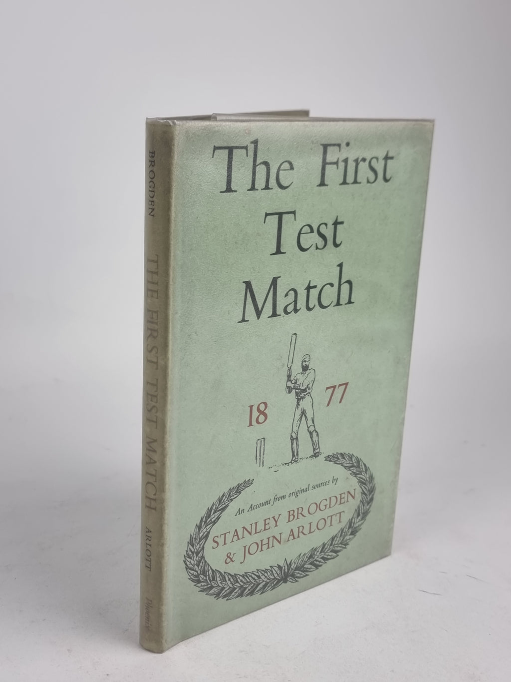 The First Test Match, Stanley Brogden & John Arlott — 1st Edition