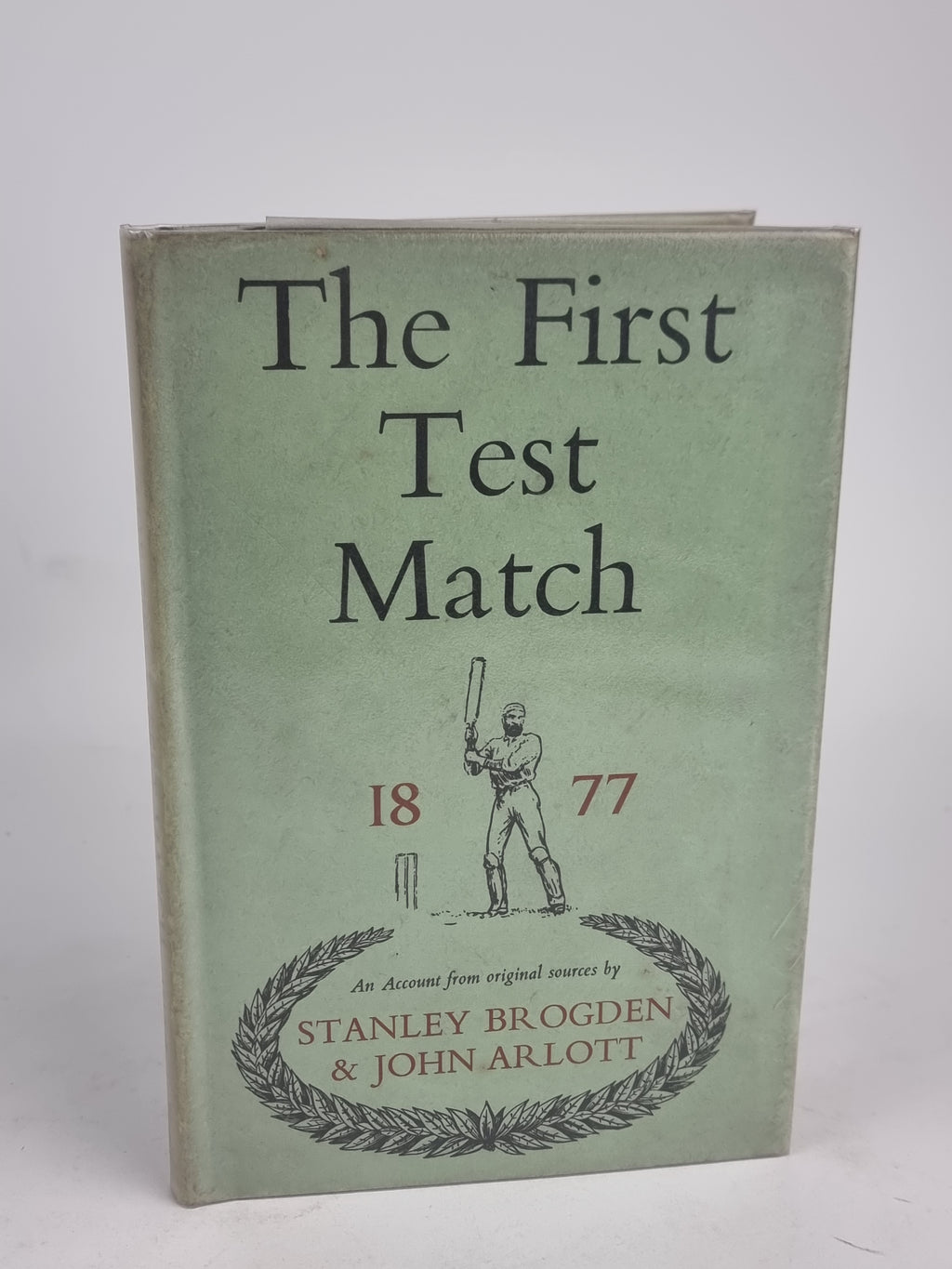 The First Test Match, Stanley Brogden & John Arlott — 1st Edition