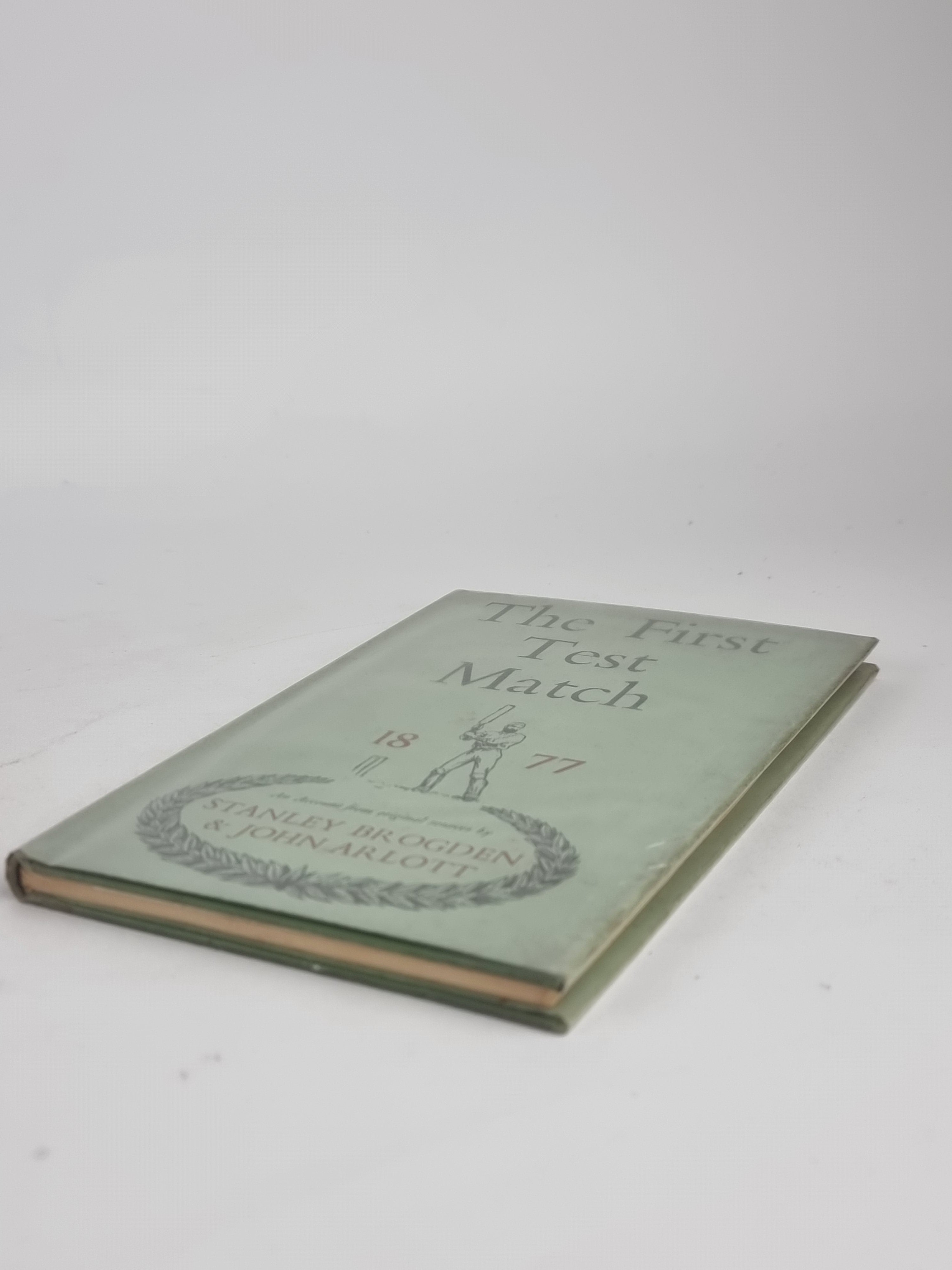 The First Test Match, Stanley Brogden & John Arlott — 1st Edition