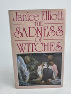 The Sadness of Witches, Janice Elliott — 1st Edition