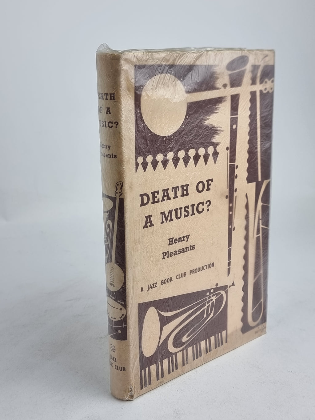 Death of a Music? The Decline of the European Tradition and the Rise of Jazz, Henry Pleasants