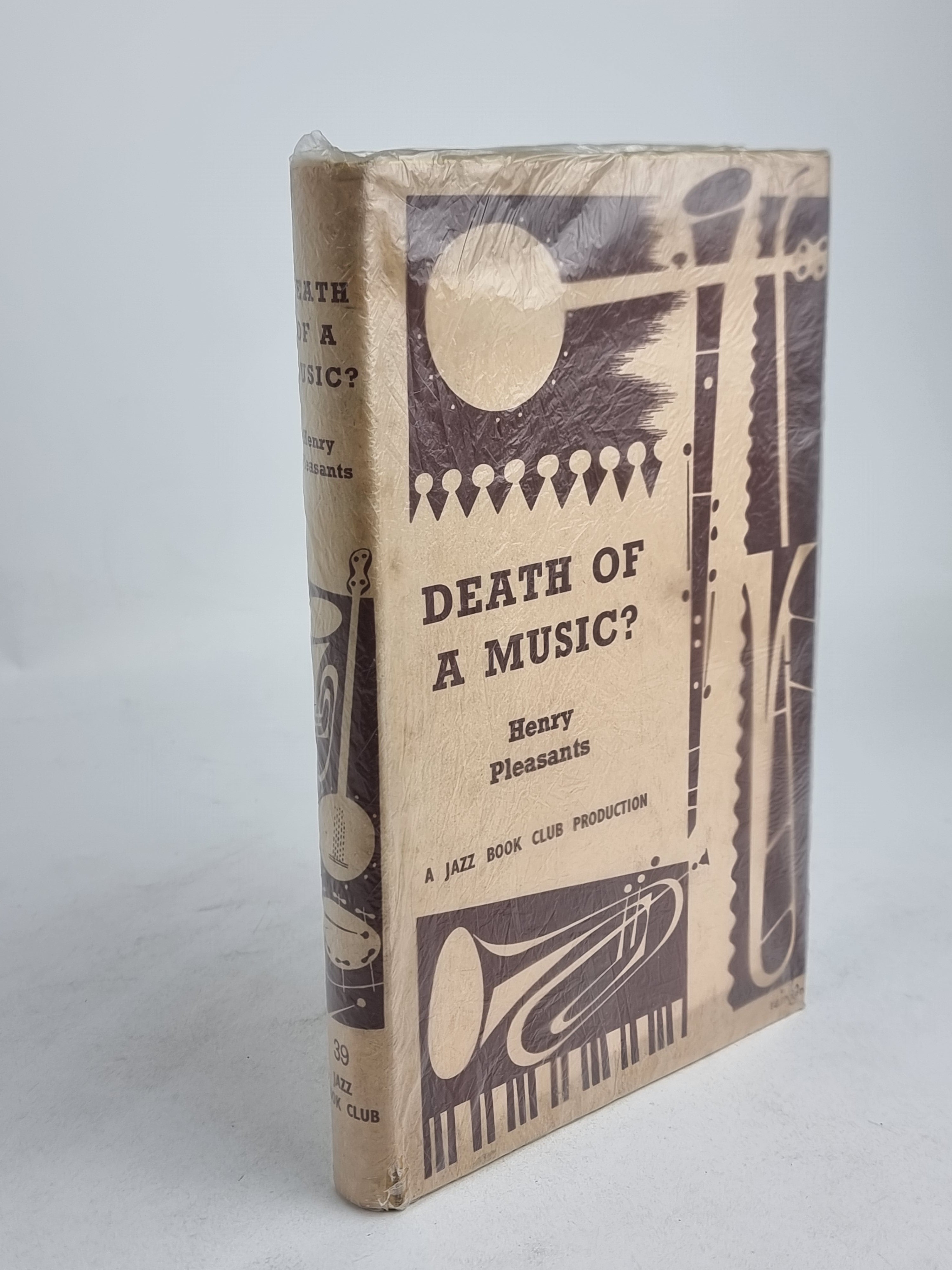 Death of a Music? The Decline of the European Tradition and the Rise of Jazz, Henry Pleasants