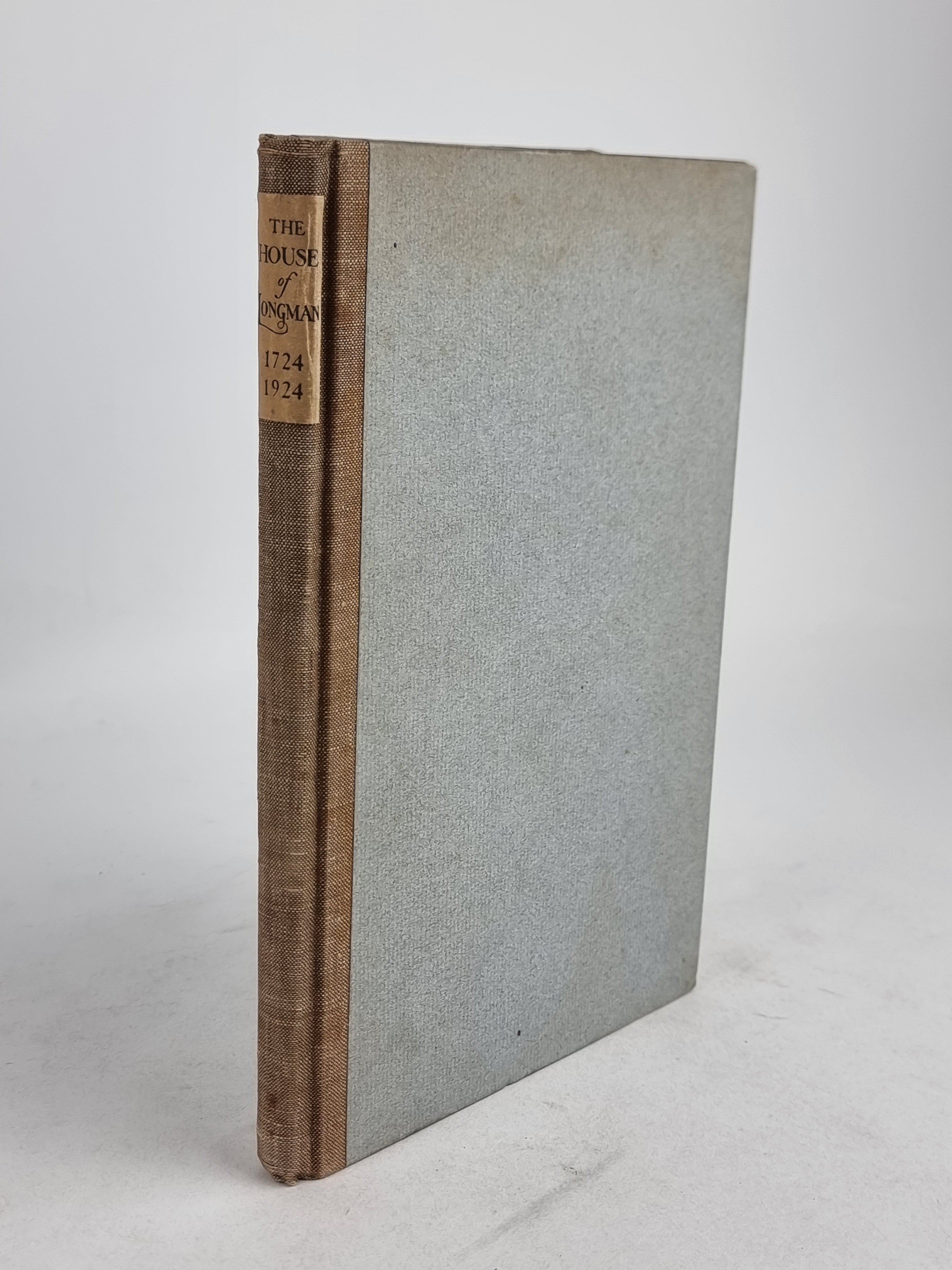 The House of Longman With a Record of Their Bicentenary Celebrations 1724-1924