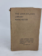 The John Rylands Library Manchester: A Brief Historical Description of the Library and Its Contents