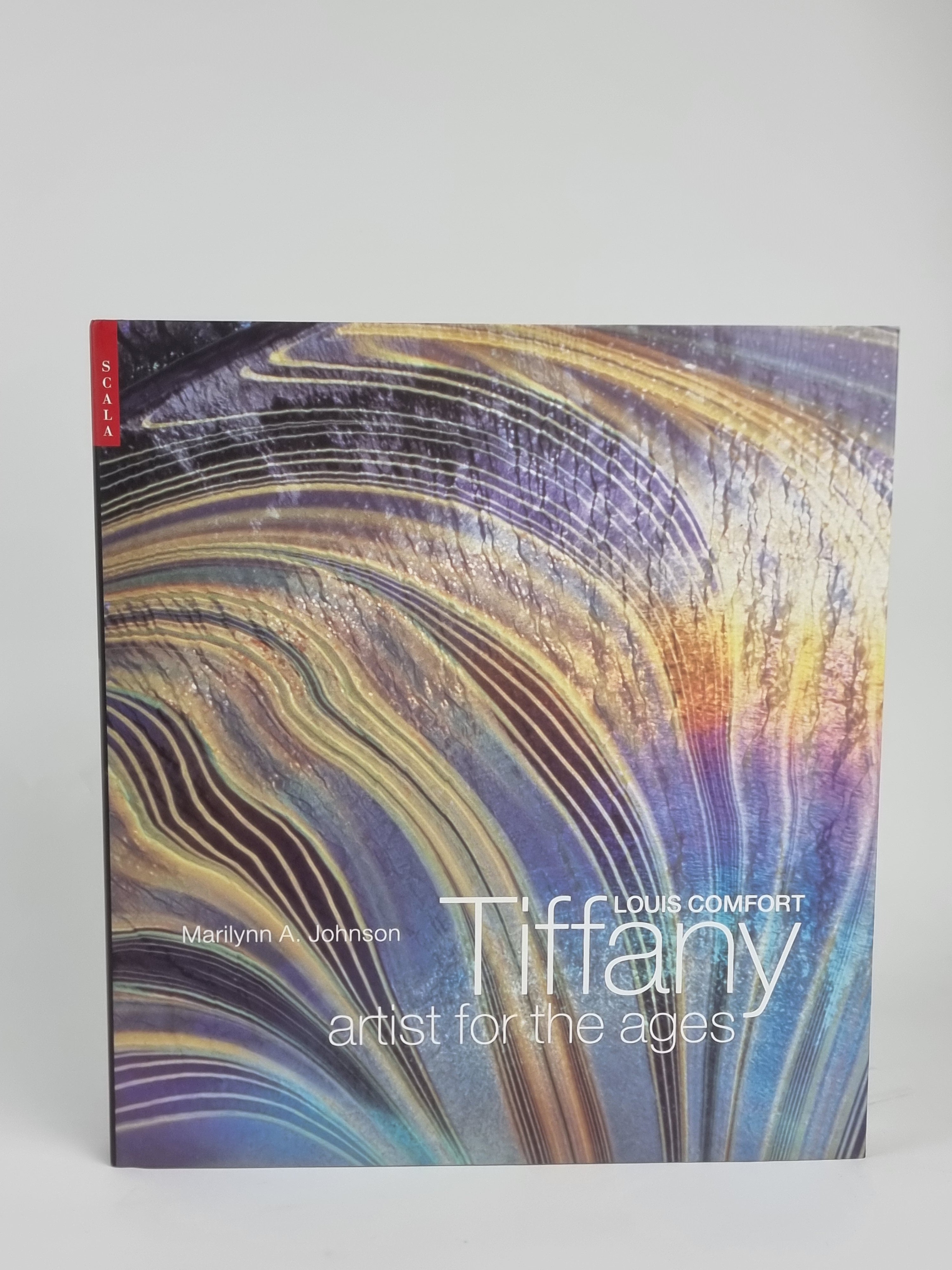 Louis Comfort Tiffany: Artist for the Ages, Marilynn A. Johnson — 1st Edition
