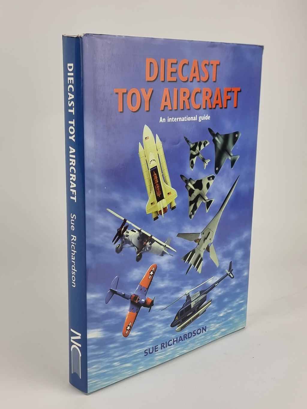 Diecast Toy Aircraft: An International Guide, Sue Richardson — 1st Edition