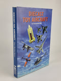 Diecast Toy Aircraft: An International Guide, Sue Richardson — 1st Edition