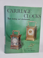 Carriage Clocks: Their history and development, Charles Allix — 1st Edition