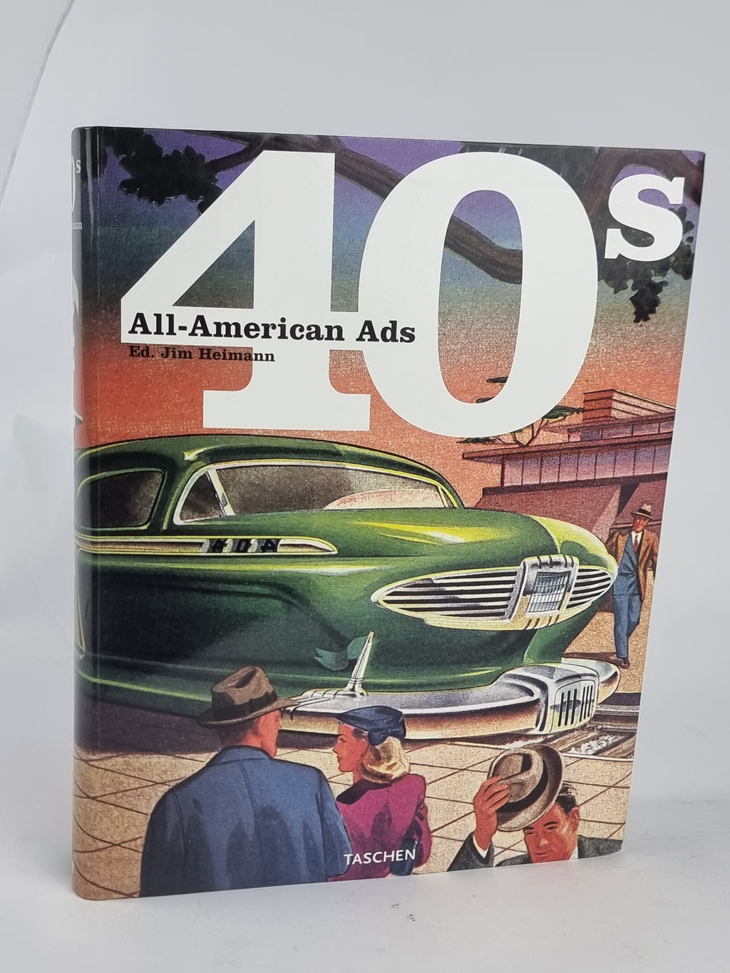 40s All-American Ads, Jim Heimann (Ed.) — 1st Edition