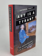 Art is a Tyrant: The Unconventional Life of Rosa Bonheur, Catherine Hewitt — 1st Ed