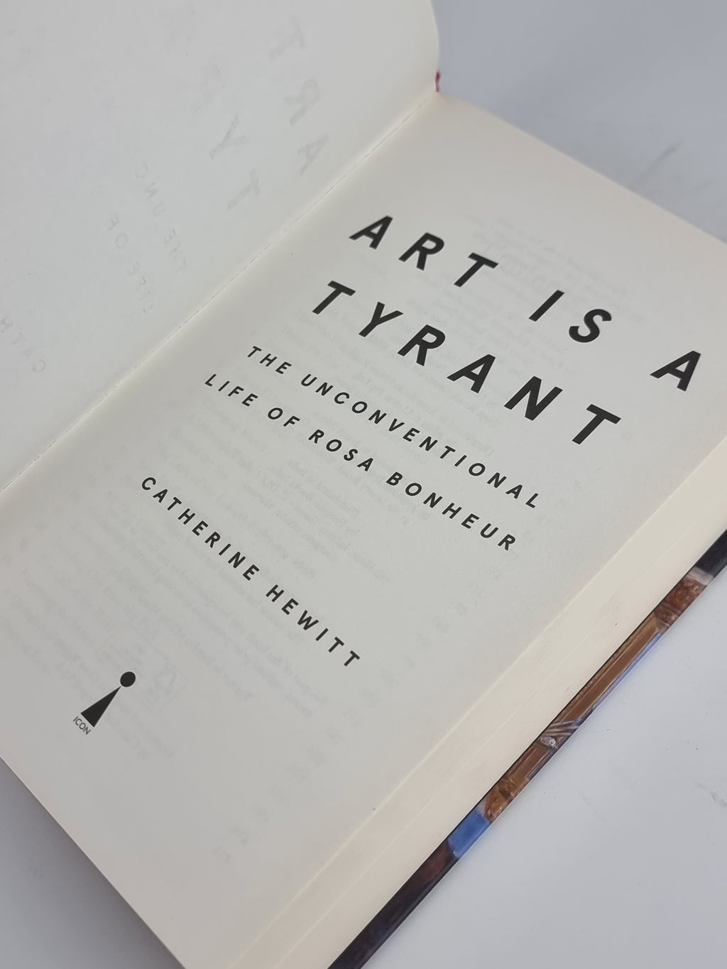Art is a Tyrant: The Unconventional Life of Rosa Bonheur, Catherine Hewitt — 1st Ed