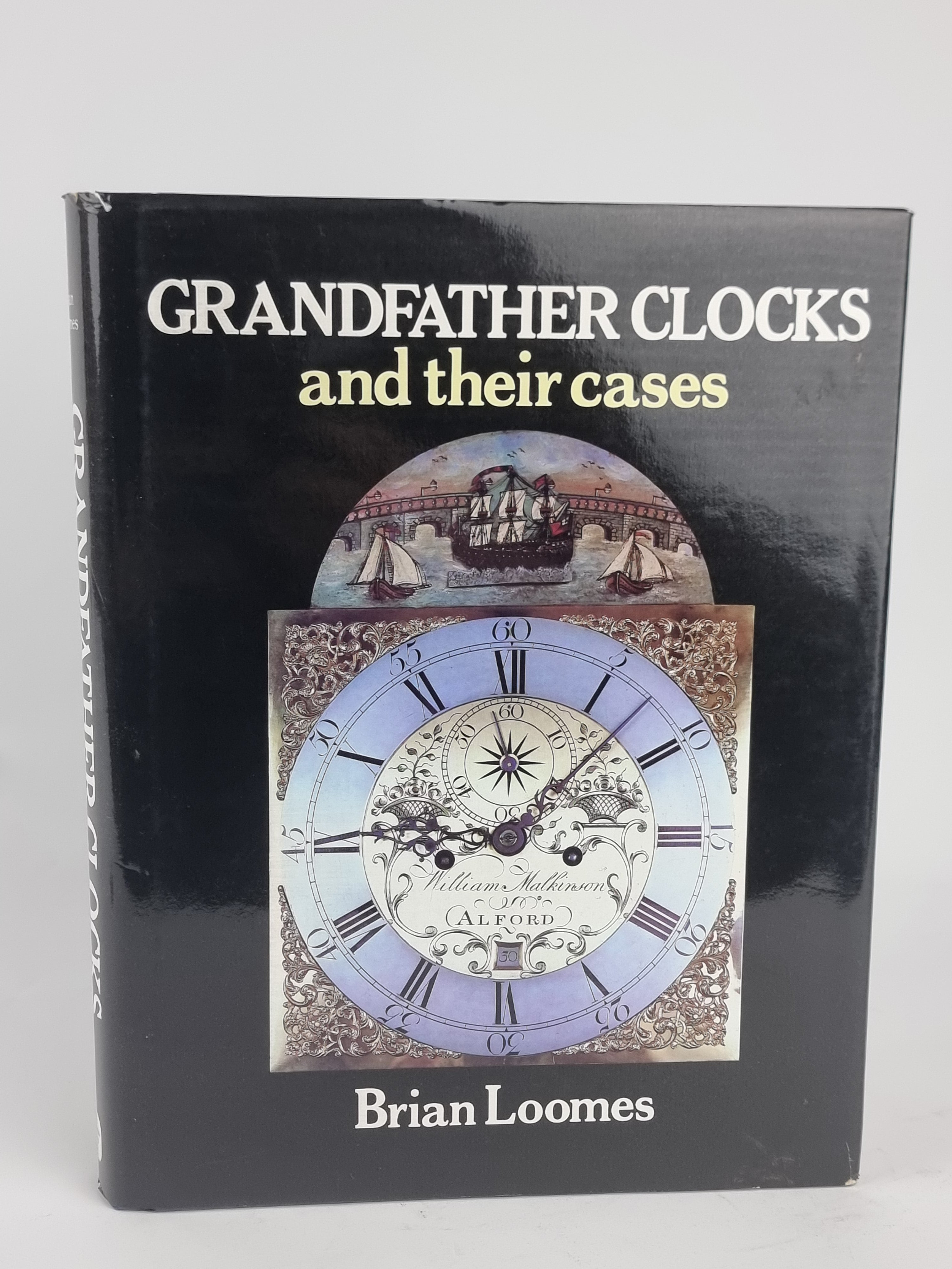 Grandfather Clocks and their Cases, Brian Loomes — 1989 Edition