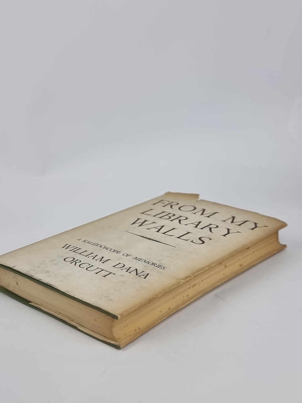From My Library Walls: A Kaleidoscope of Memories, William Dana Orcutt — 1st Ed