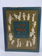 Under the Window: Pictures & Rhymes for Children, Kate Greenaway — 1st Ed