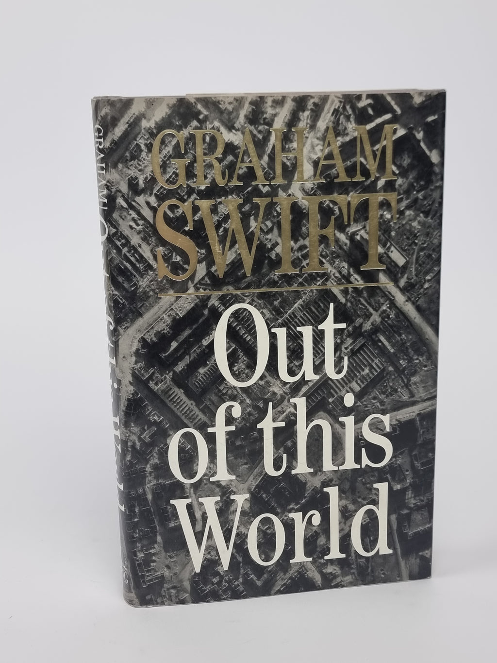 Out of this World, Graham Swift — 1st Edition