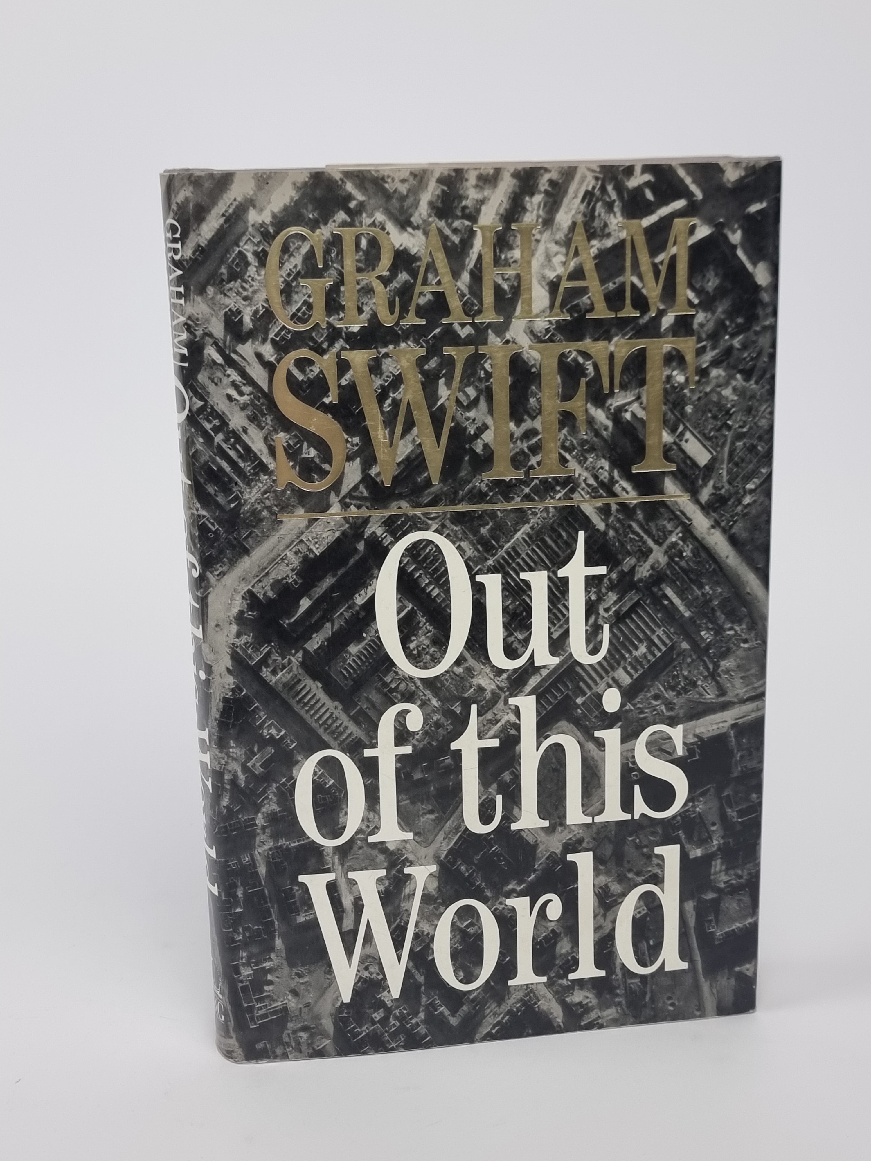 Out of this World, Graham Swift — 1st Edition