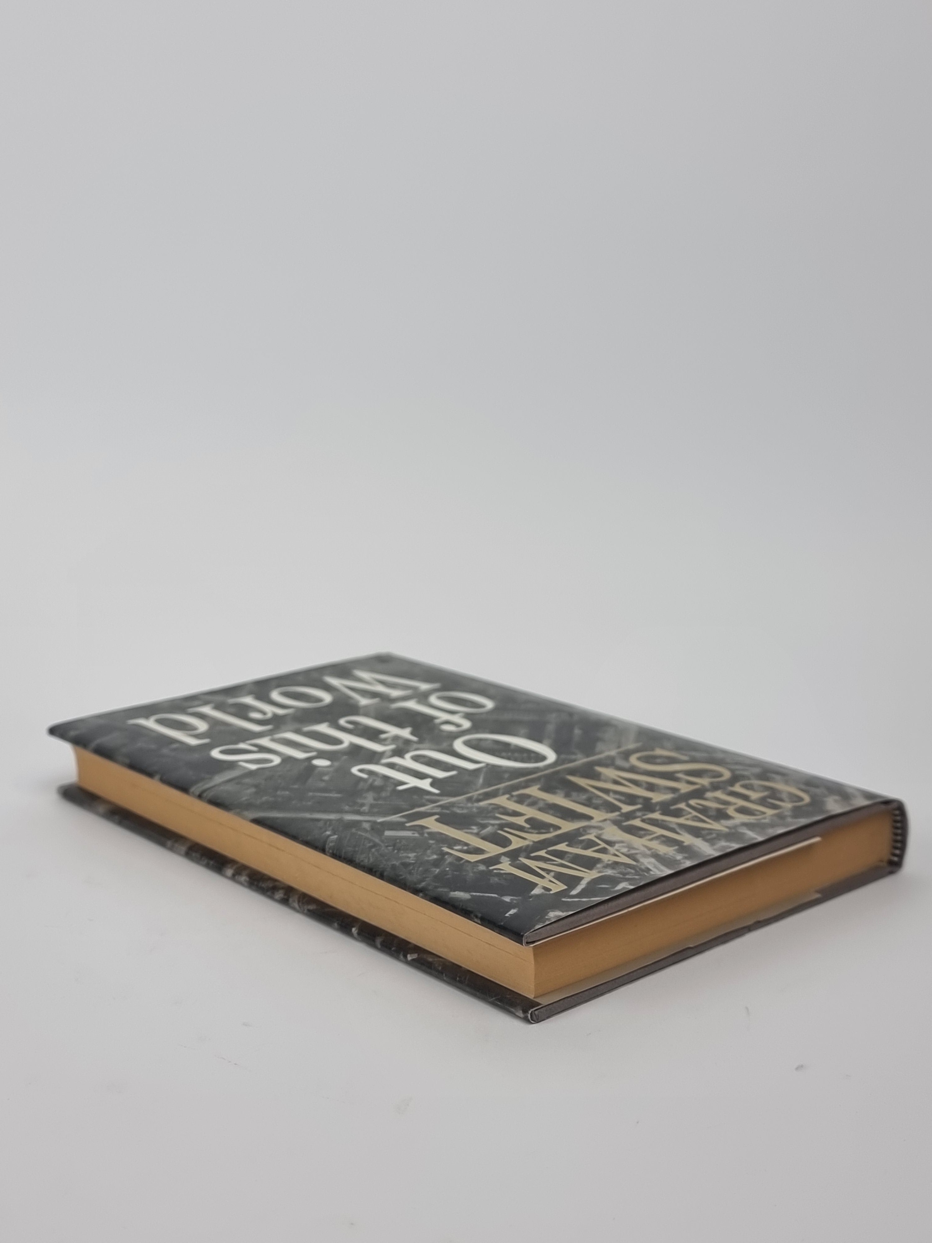 Out of this World, Graham Swift — 1st Edition