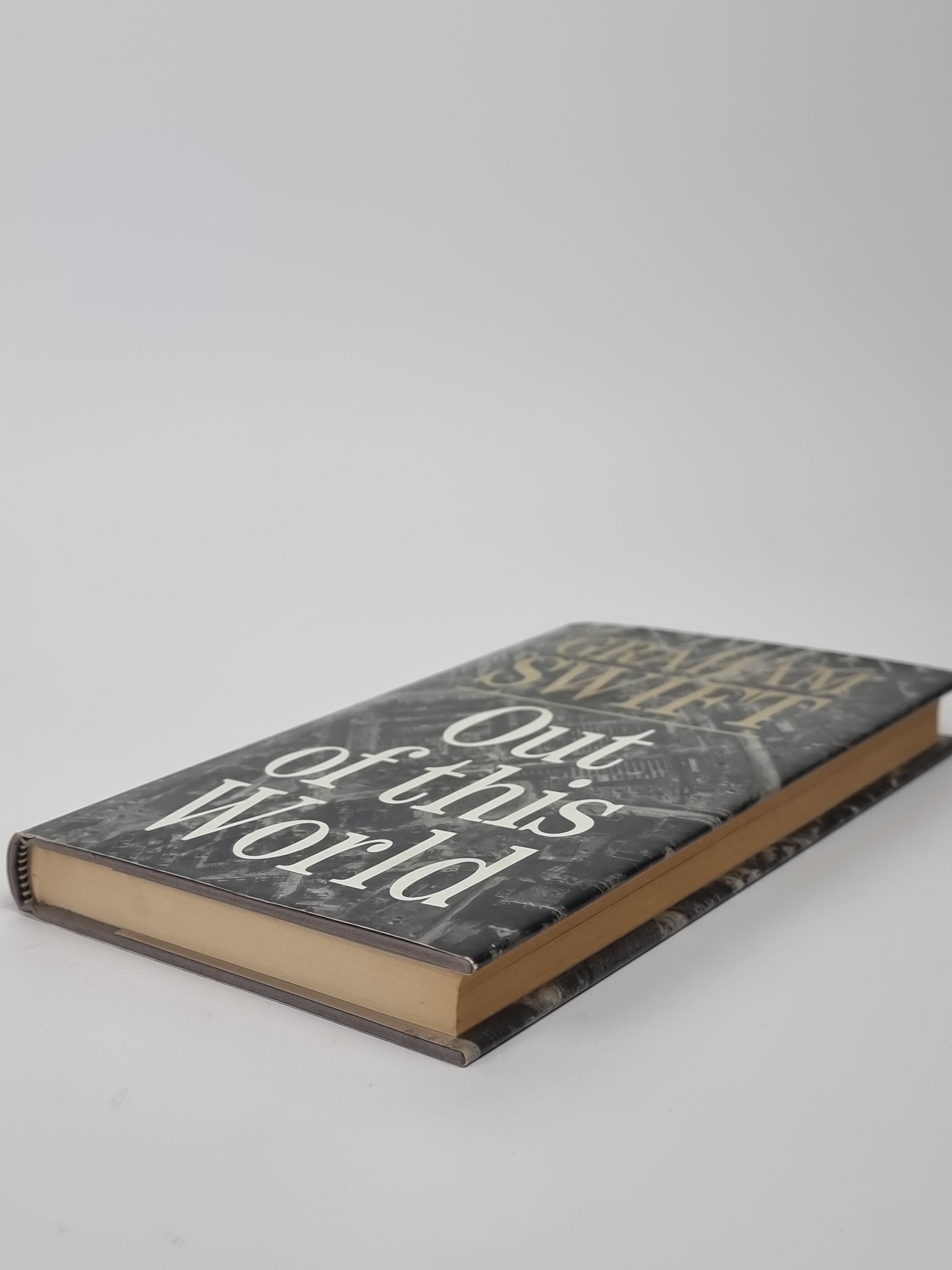 Out of this World, Graham Swift — 1st Edition