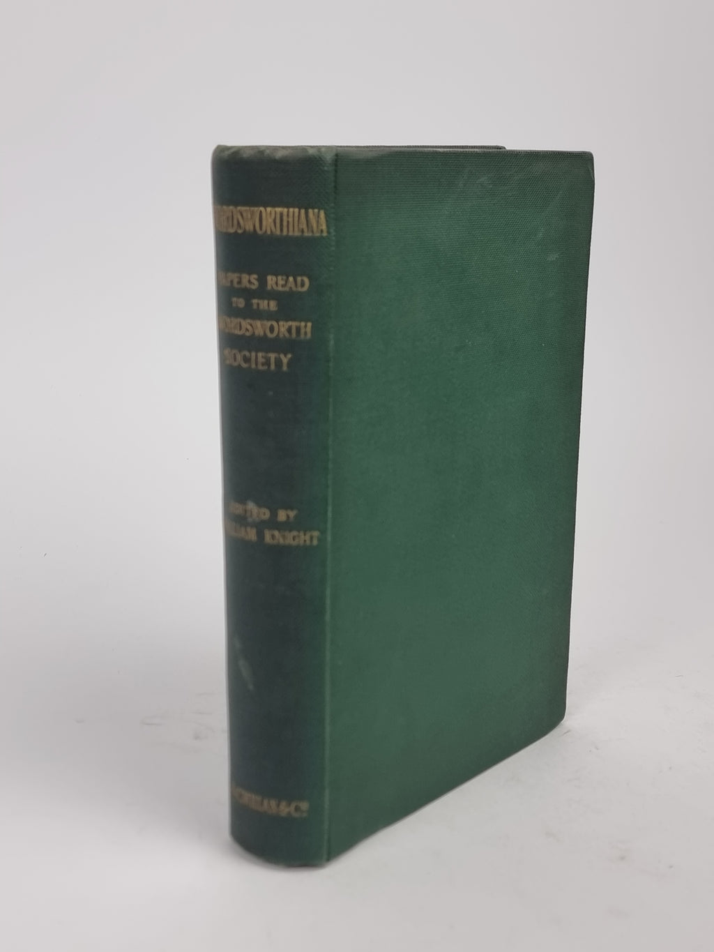 Wordsworthiana: A Selection from Papers Read to the Wordsworth Society, Edited by William Knight