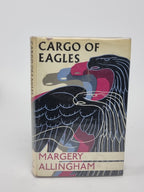 Cargo of Eagles, Margery Allingham — 1st Edition