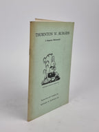 Thornton W. Burgess: A Magazine Bibliography, Michael W. Dowhan, Jr — 1st Ed