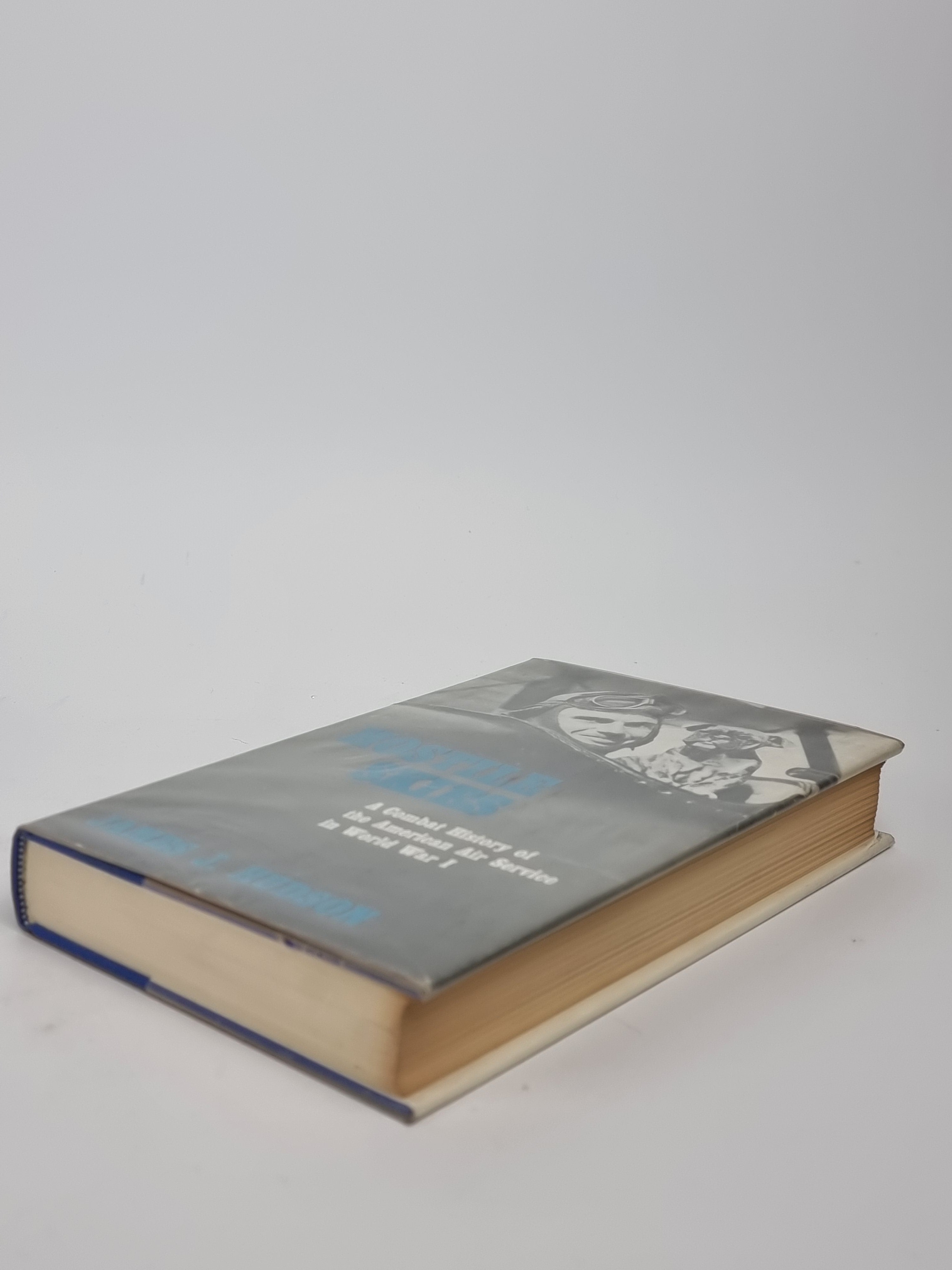 Hostile Skies: A Combat History of the American Air Service in World War I, James J. Hudson