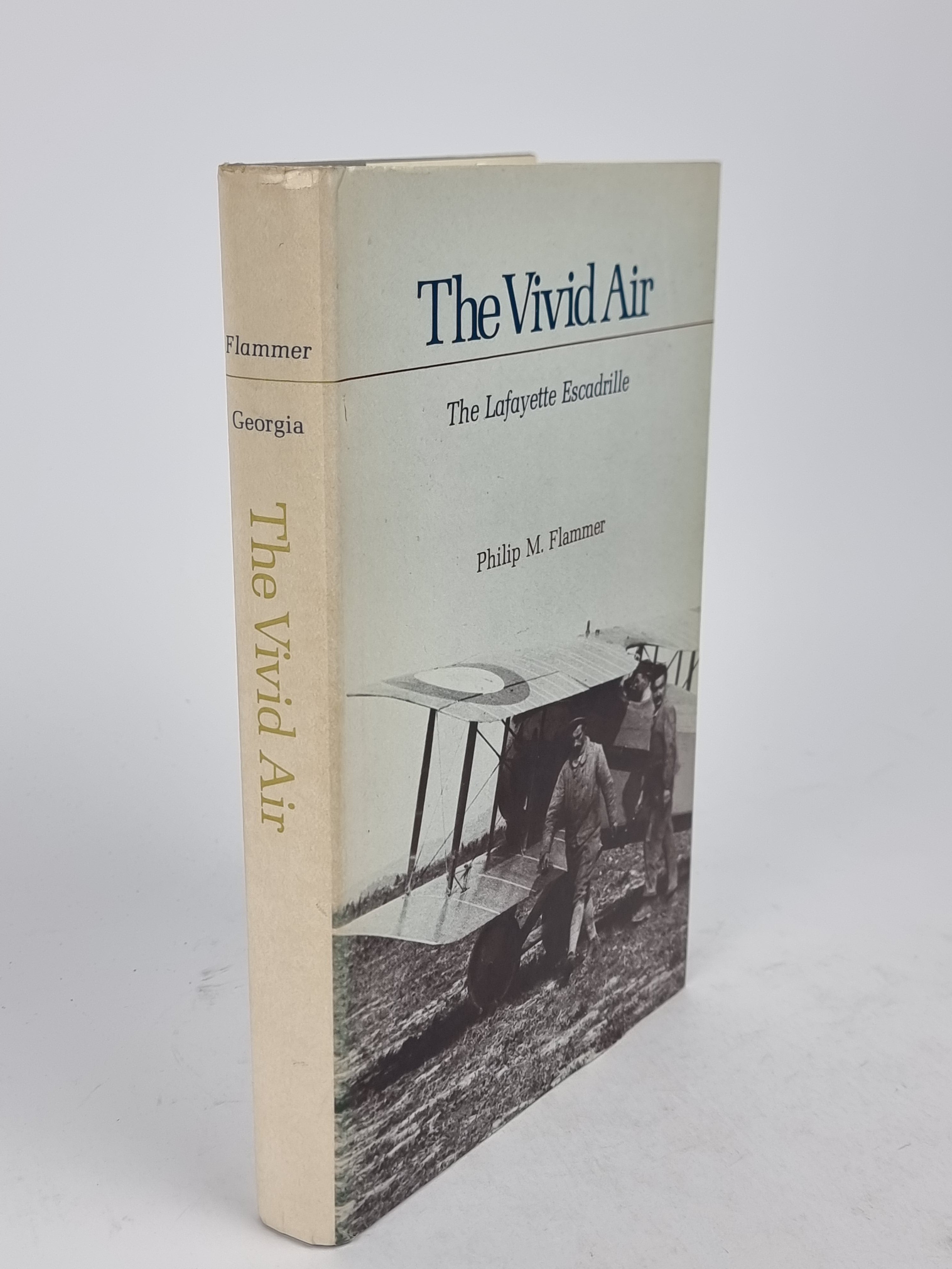 The Vivid Air: The Lafayette Escadrille, Philip M. Flammer — 1st Edition