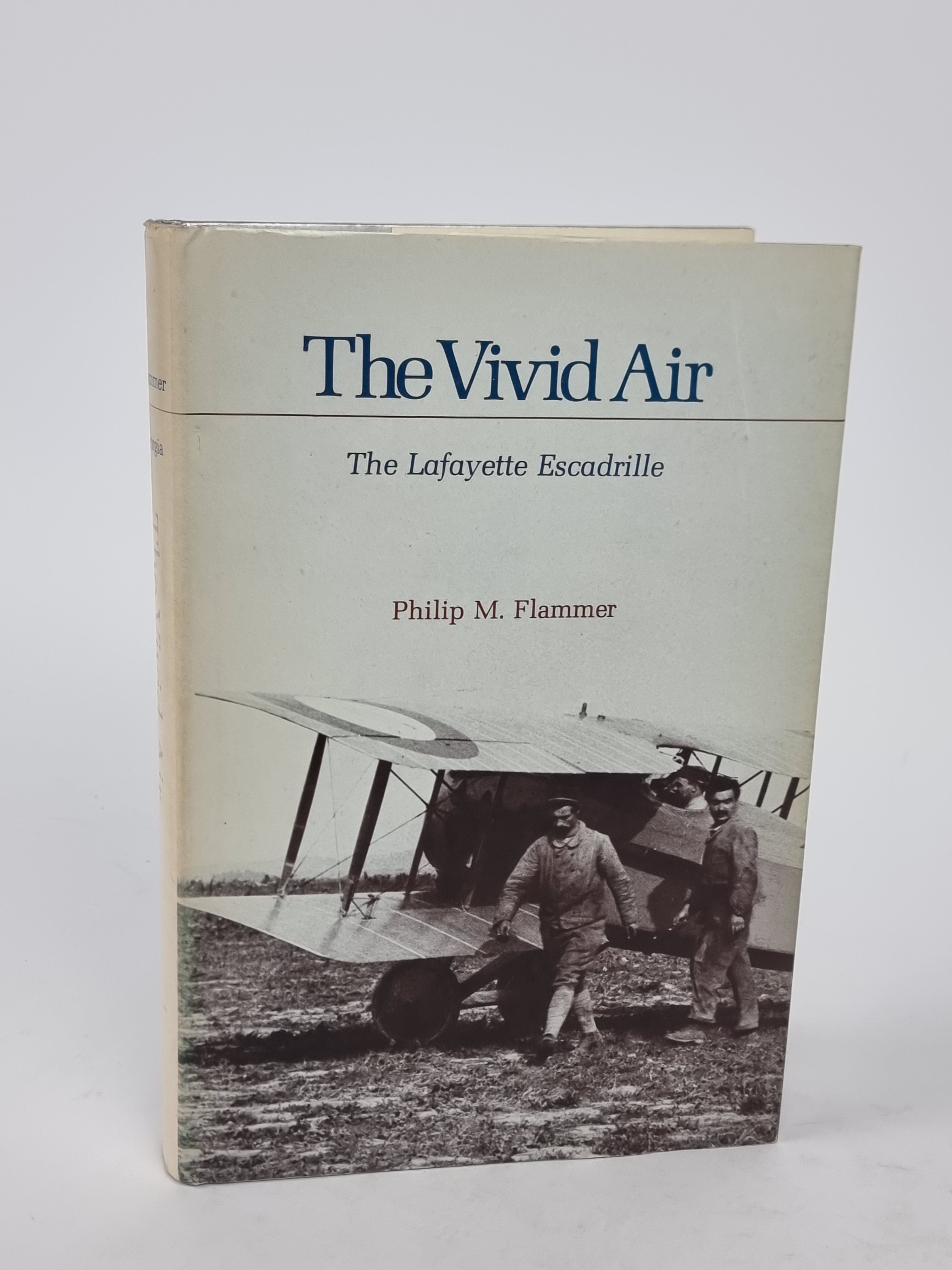 The Vivid Air: The Lafayette Escadrille, Philip M. Flammer — 1st Edition