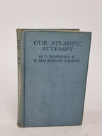 Our Atlantic Attempt, H. G. Hawker & K. Mackenzie Grieve — 1st Edition