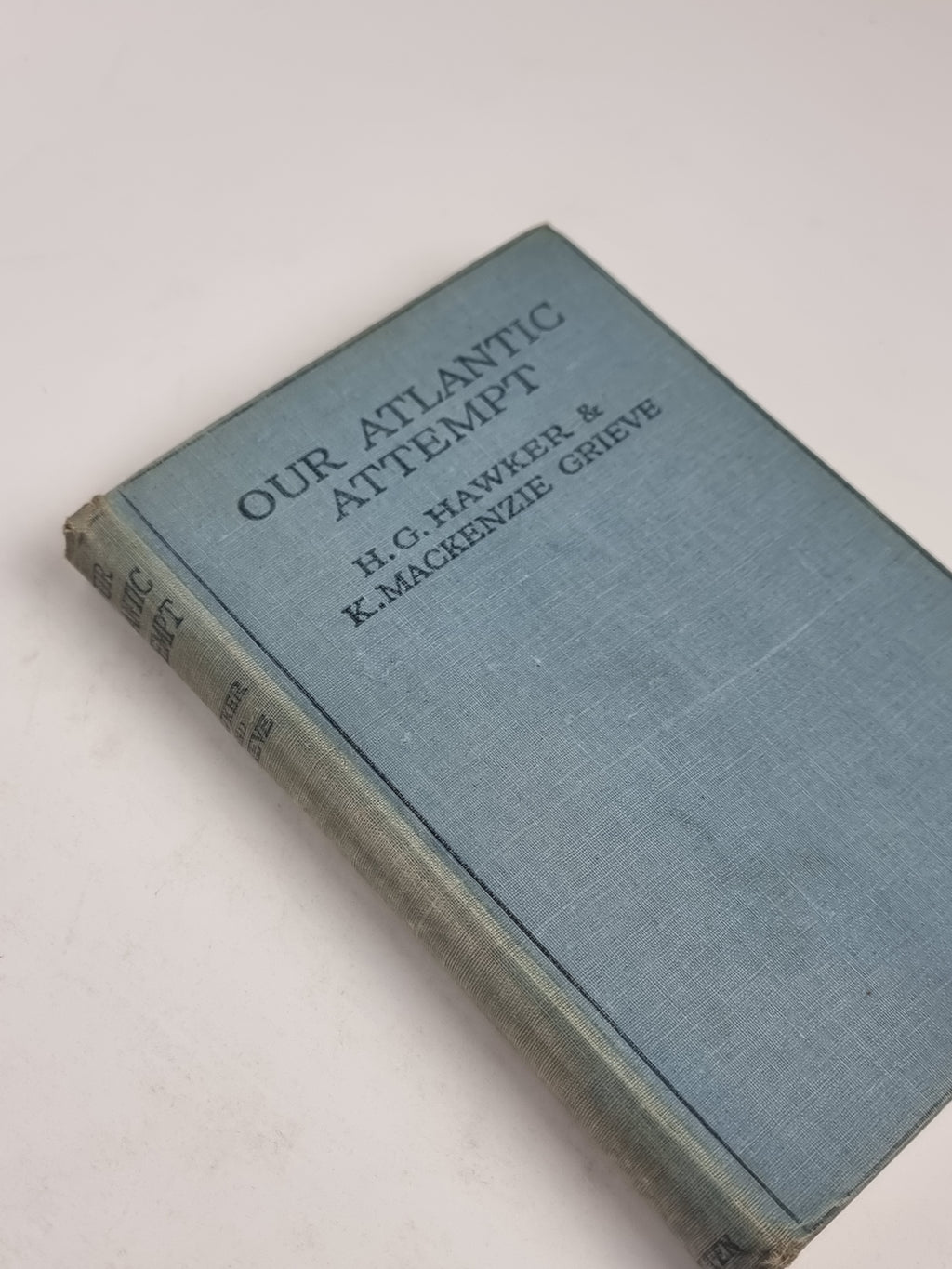 Our Atlantic Attempt, H. G. Hawker & K. Mackenzie Grieve — 1st Edition