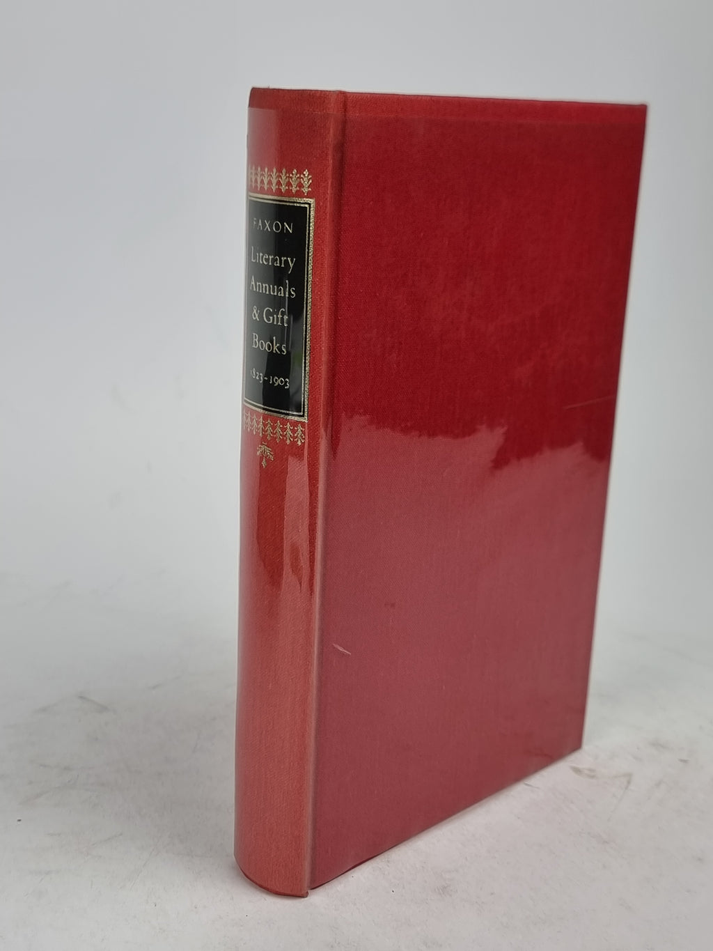 Literary Annuals and Gift Books: A Bibliography 1823-1903, Frederick W. Faxon