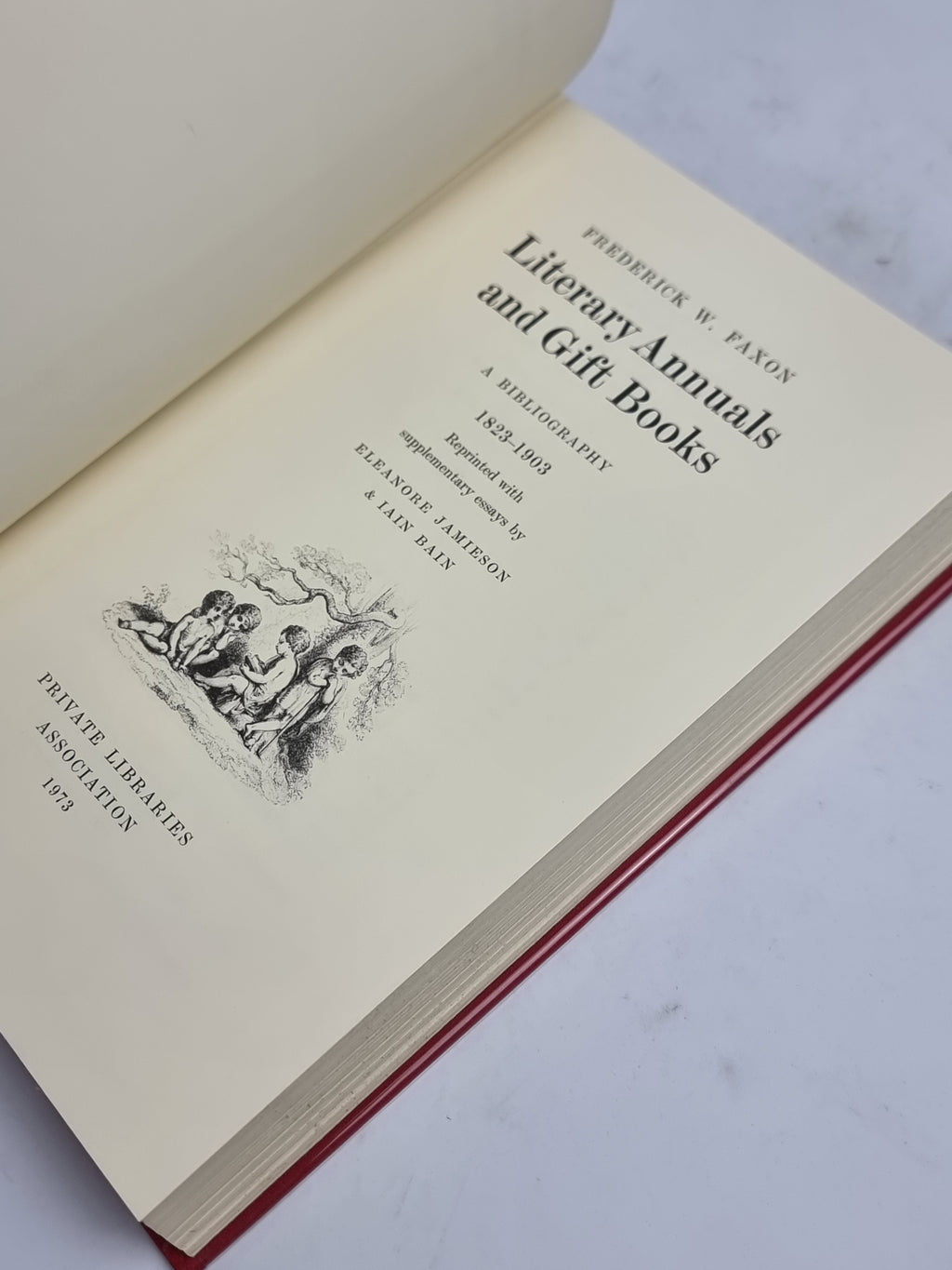 Literary Annuals and Gift Books: A Bibliography 1823-1903, Frederick W. Faxon