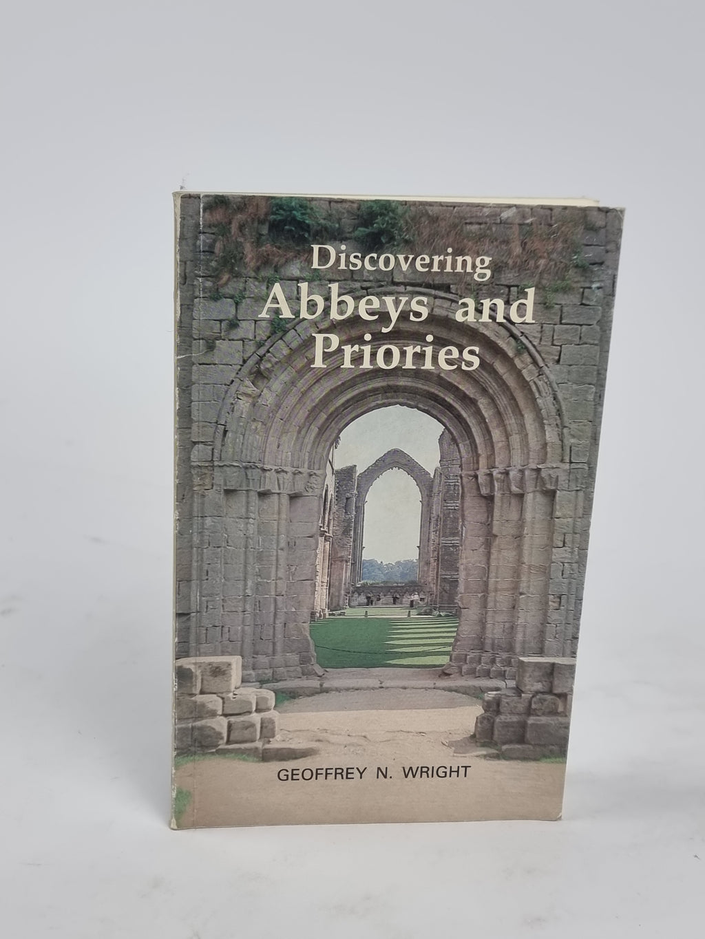 Discovering Abbeys and Priories, Geoffrey N. Wright — 1989 Reprint