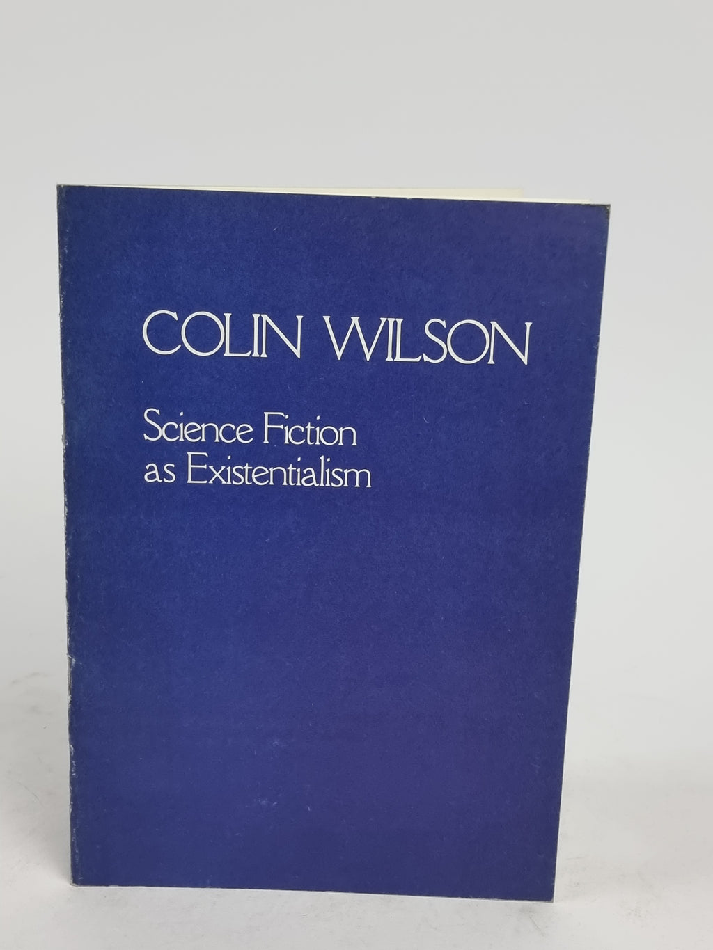 Science Fiction as Existentialism, Colin Wilson — 1st Edition