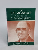 A Ballad-Maker: The Life and Solo Songs of C. Armstrong Gibbs, Ro Hancock-Child