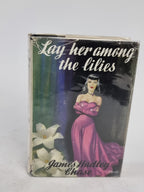 Lay Her Among the Lilies, James Hadley Chase — 1st Edition