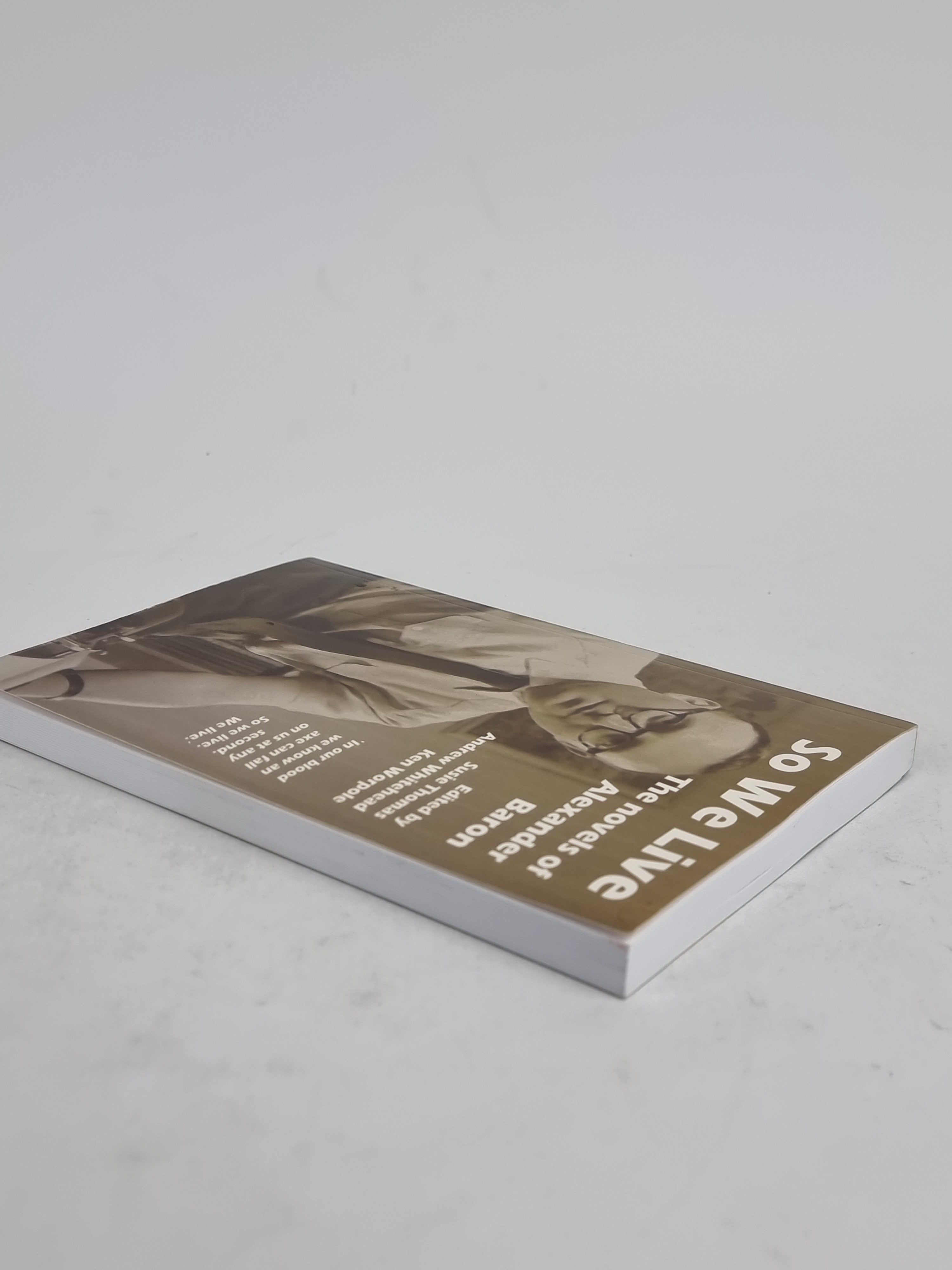 So We Live: The Novels of Alexander Baron — 1st Edition