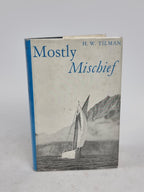 Mostly Mischief, H. W. Tilman — 1st Edition, Signed