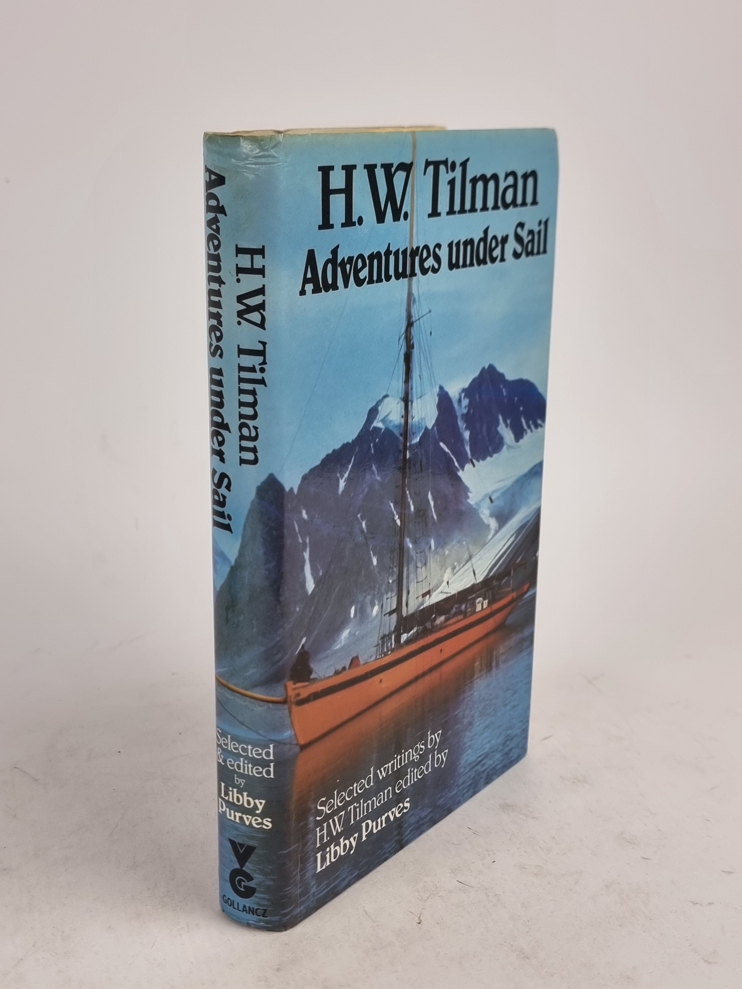 Adventures under Sail: Selected writings of H.W. Tilman, H.W. Tilman — 1st Ed