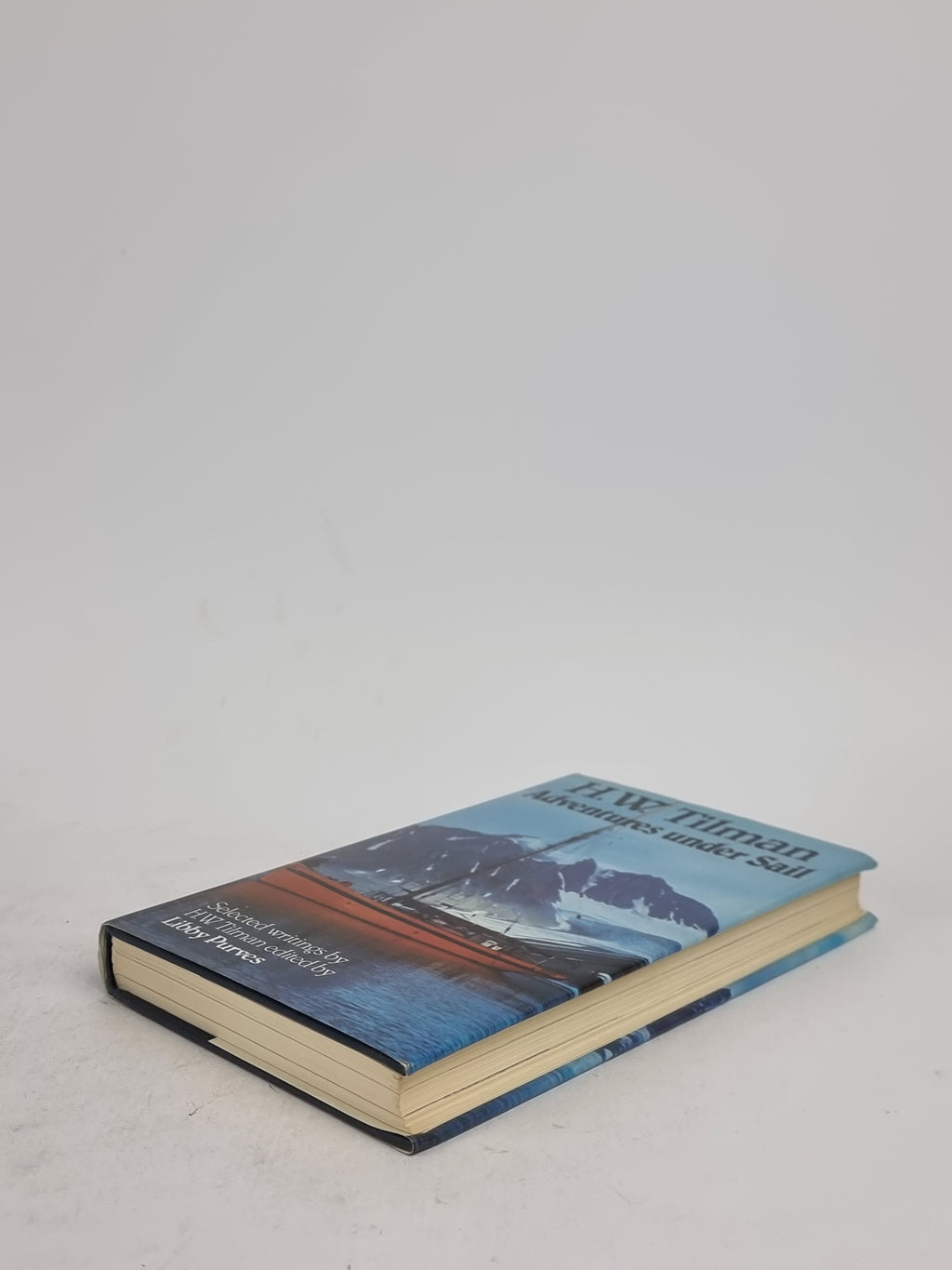 Adventures under Sail: Selected writings of H.W. Tilman, H.W. Tilman — 1st Ed