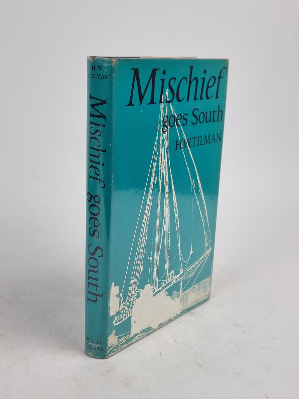 Mischief Goes South, H. W. Tilman — 1st Edition
