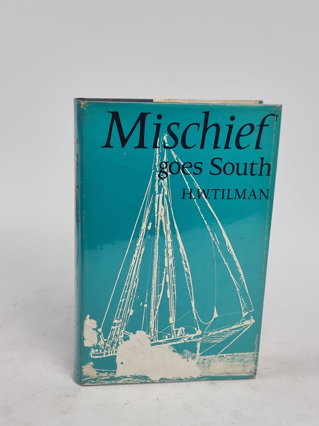 Mischief Goes South, H. W. Tilman — 1st Edition