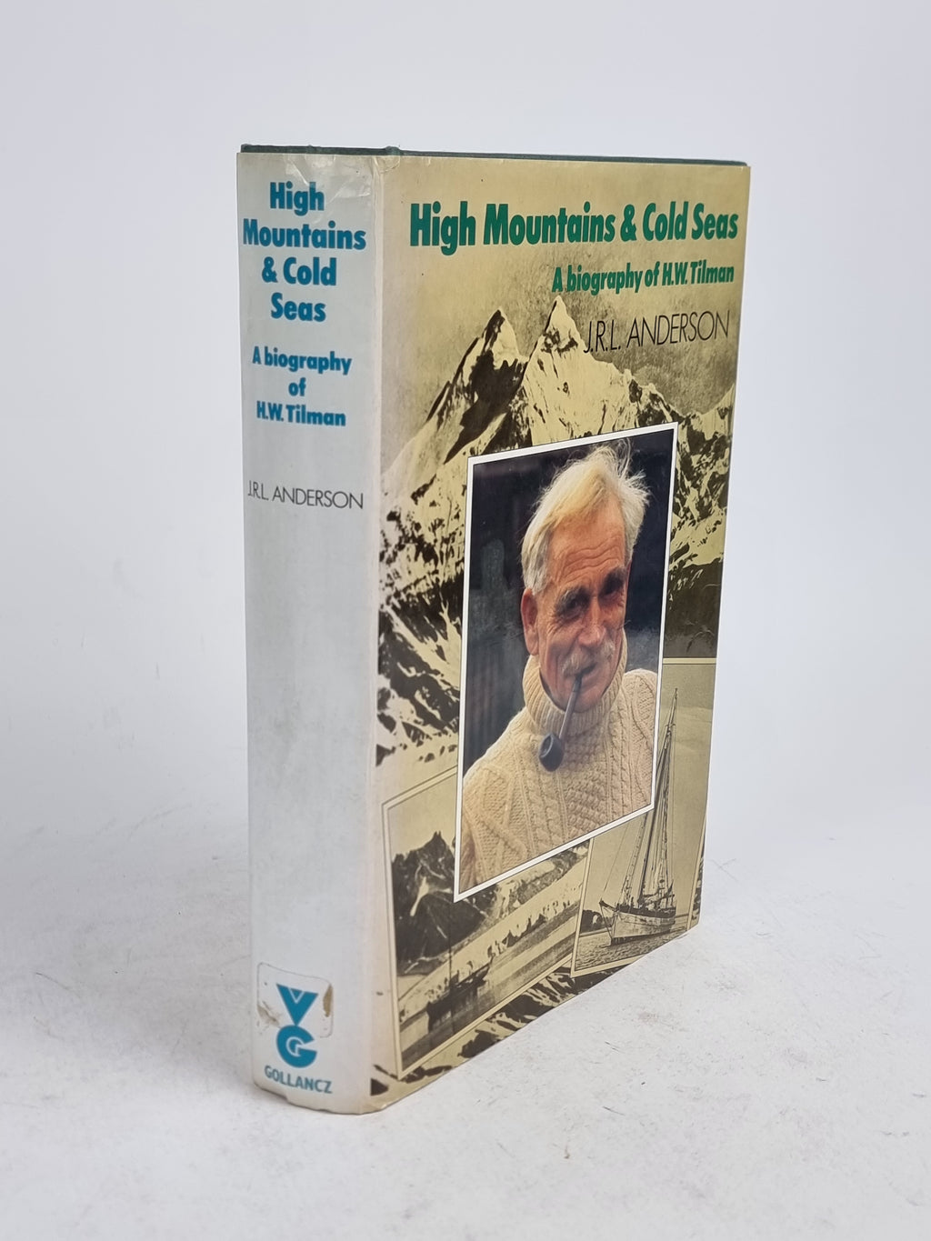High Mountains & Cold Seas: A Biography of H.W. Tilman, J.R.L. Anderson