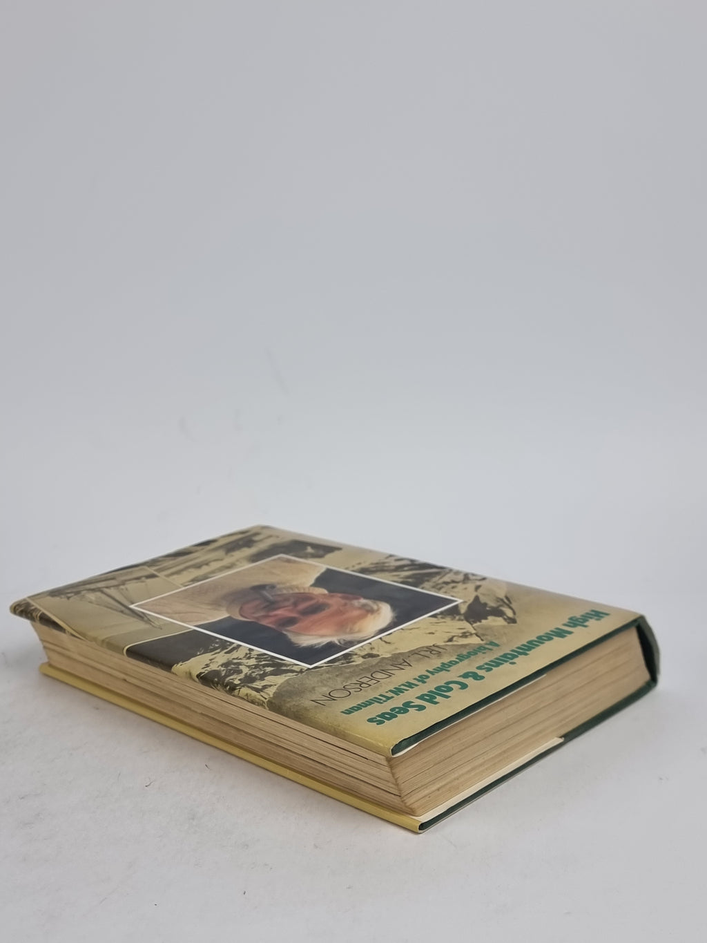 High Mountains & Cold Seas: A Biography of H.W. Tilman, J.R.L. Anderson