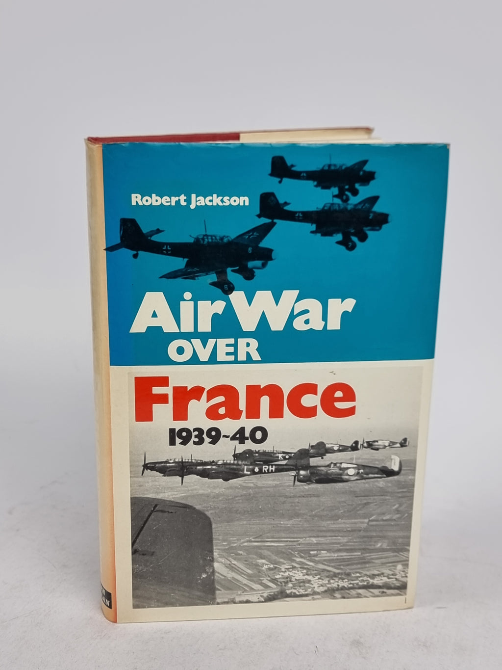 Air War Over France 1939-40, Robert Jackson — 1st Edition