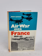 Air War Over France 1939-40, Robert Jackson — 1st Edition