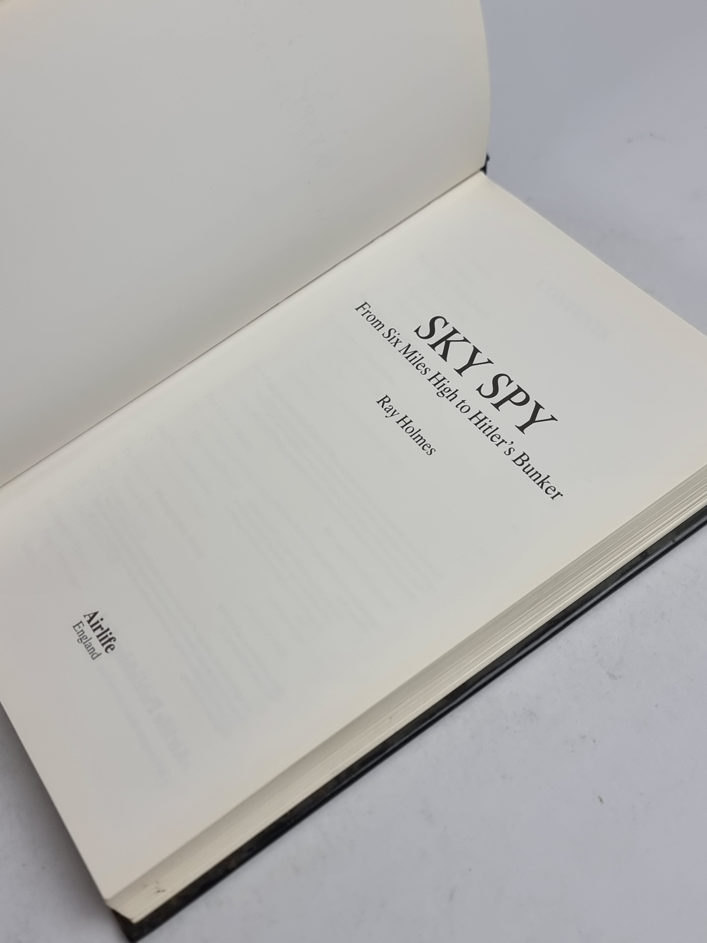 Sky Spy: From Six Miles High to Hitler's Bunker, Ray Holmes — 1st Edition