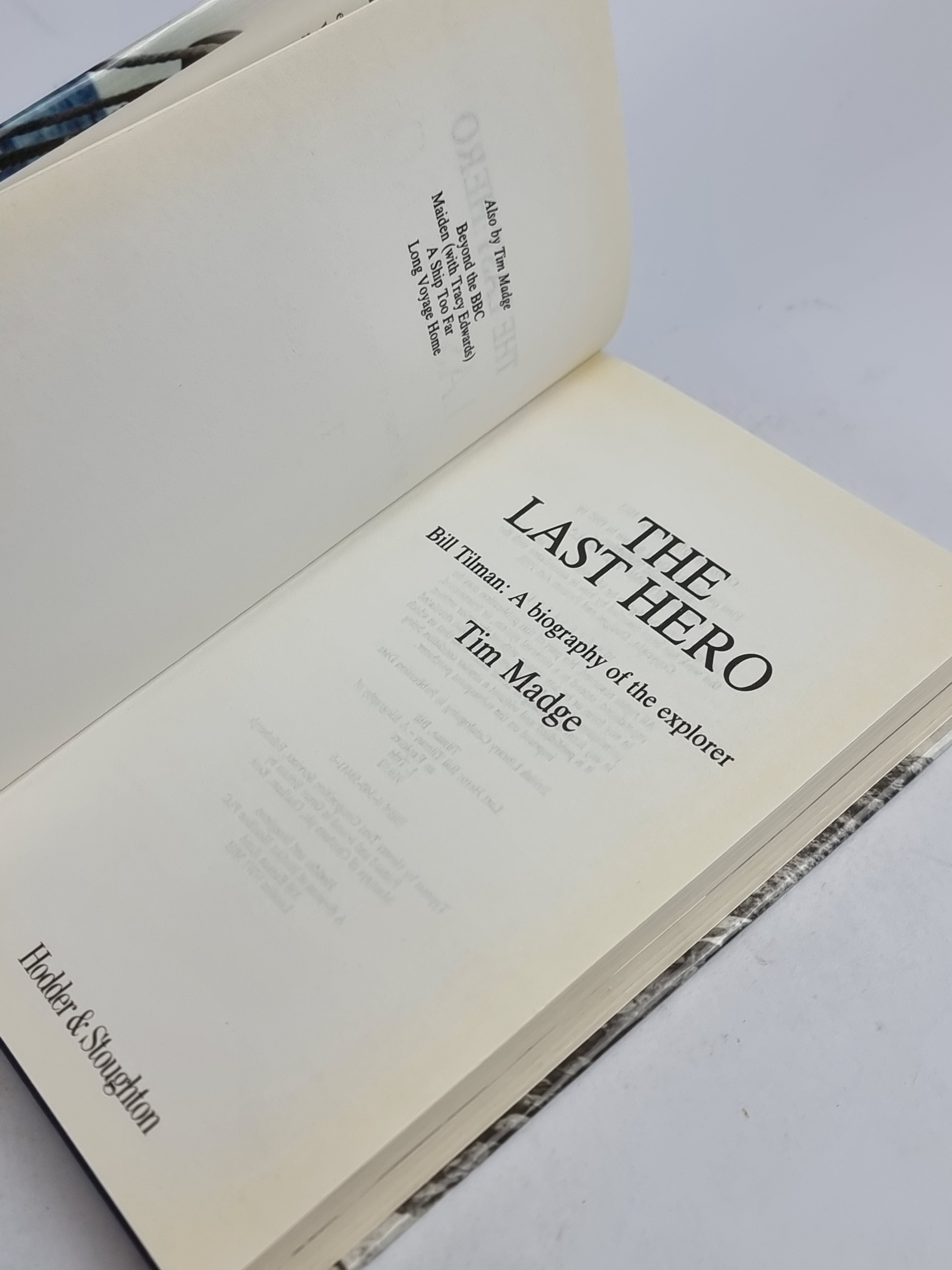 The Last Hero: Bill Tillman, a Biography of the Expolorer, Tim Madge — 1st Ed