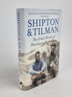 Shipton and Tilman: The Great Decade of Himalayan Exploration, Jim Perrin — 1st Ed